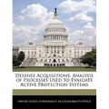 Defense Acquisitions: Analysis of Processes Used to Evaluate Active Protection Systems