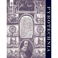 Pyrotechnia or a Discourse of Artificial Fire-Works 1635
