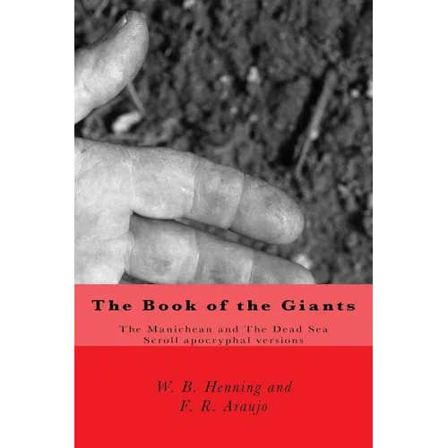 The Book of the Giants: The Manichean and The Dead Sea Scrool apocryphal versions