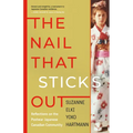 The Nail That Sticks Out: Reflections on the Postwar Japanese Canadian Community