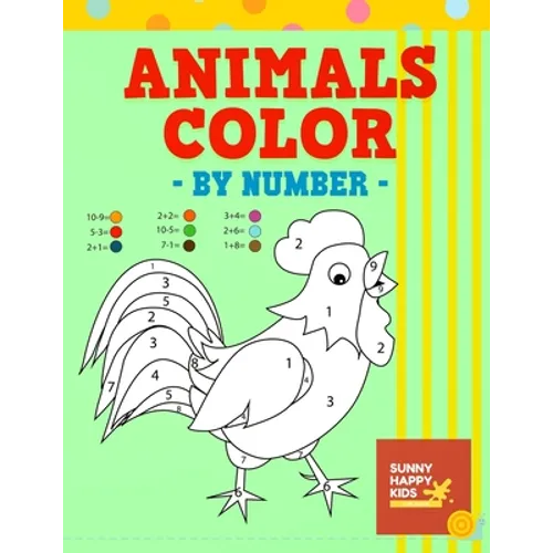 Animals Color By Number: Fun and Educational Animal Coloring Book Designed Especially For Kids Of All Ages