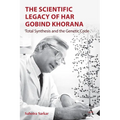 The Scientific Legacy of Har Gobind Khorana: Total Synthesis and the Genetic Code
