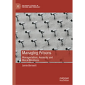 Managing Prisons: Managerialism, Austerity and Moral Blindness