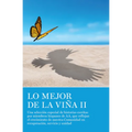 Lo Mejor de la Viña II: Una Selección Especial de Historias Escritas Por Miembros Hispanos de Aa, Que Reflejan El Crecimiento de Nuestra Comunidad En