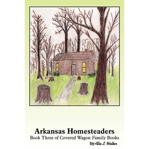 Arkansas Homesteaders: Book 3 of Covered Wagon Family Books
