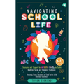 Navigating School Life: Strategies and Support for Autistic Girls to Tackle Academic, Social, and Emotional Challenges: Overcoming Sensory, Educationa