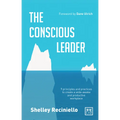 The Conscious Leader: 9 Principles and Practices to Create a Wide-Awake and Productive Workplace