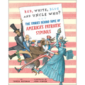 Red, White, Blue and Uncle Who?: The Stories Behind Some of America's Patriotic Symbols