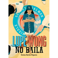 Lupe Wong No Baila (Lupe Wong Won't Dance)
