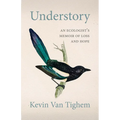Understory: An Ecologist's Memoir of Loss and Hope