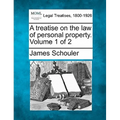 A treatise on the law of personal property. Volume 1 of 2