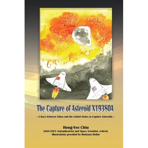 The Capture of Asteroid X19380A: A Race between China and the United States to Capture Asteroids