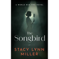 The Songbird: A World War Two Novel