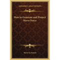 How to Generate and Project Nerve Force