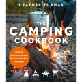 The Camping Cookbook: Over 60 Delicious Recipes for Every Outdoor Occasion