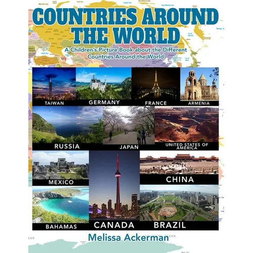Countries around the World: A Children's Picture Book about the Different Countries Around the World: A Great Simple Picture Book for Kids to Lear