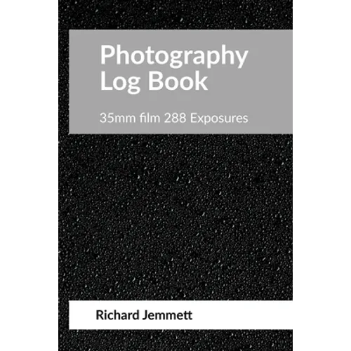 Photography Log Book: For 35mm Film Cameras: 288 exposures arranged in 20 tables of 12 exposures