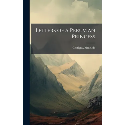 Letters of a Peruvian Princess