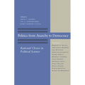 Politics from Anarchy to Democracy: Rational Choice in Political Science