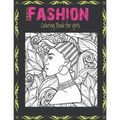 Jumbo Fashion Coloring Book for Girls: Over 40 Beauty Fun Fashion and Fresh Styles For Adults, Teens, and Girls of All Ages / Color Me Fashion & beaut