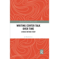 Writing Center Talk Over Time: A Mixed-Method Study