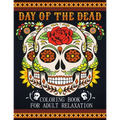 Day Of The Dead Coloring Book For Adult Relaxation: Beautiful And Calming Sugar Skulls Coloring Book For Adults, 41 Stress Relieving Tattoo Designs Fo