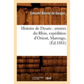 Histoire de Desaix: Armées Du Rhin, Expédition d'Orient, Marengo, (Éd.1881)