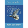 PRACTICAL AND SPIRITUAL THOUGHTS for OVERCOMING ADDICTIONS: A better way to deal with life's unwanted habits
