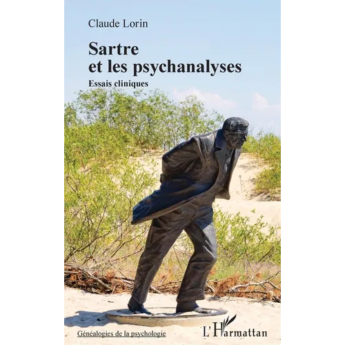 Sartre et les psychanalyses: Essais cliniques