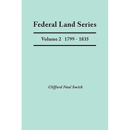 Federal Land Series. a Calendar of Archival Materials on the Land Patents Issued by the United States Government, with Subject, Tract, and Name Indexe