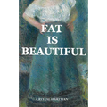 Fat Is Beautiful