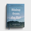 Rising from the Rut Reawaken Your Spirit, Rediscover Your God-Given Gifts, and Reclaim Your Joy