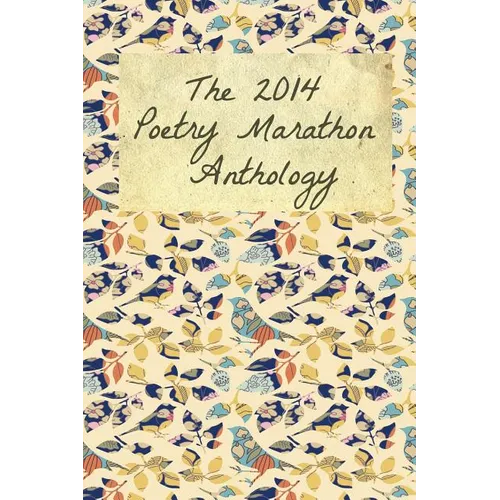 The 2014 Poetry Marathon Anthology