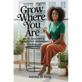 Grow Where You Are