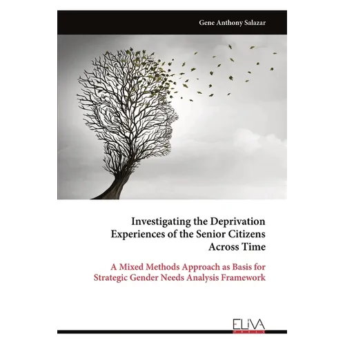 Investigating the Deprivation Experiences of the Senior Citizens Across Time