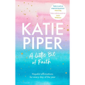 A Little Bit of Faith: Hopeful Affirmations for Every Day of the Year
