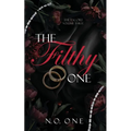 The Filthy One: Dark, Seductive Romance