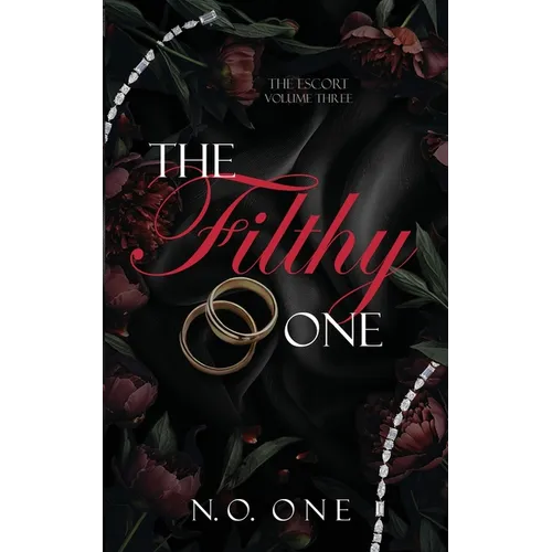 The Filthy One: Dark, Seductive Romance