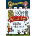 Stinkbomb and Ketchup-Face and the Badness of Badgers