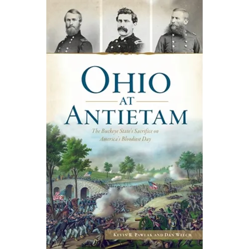 Ohio at Antietam: The Buckeye State's Sacrifice on America's Bloodiest Day