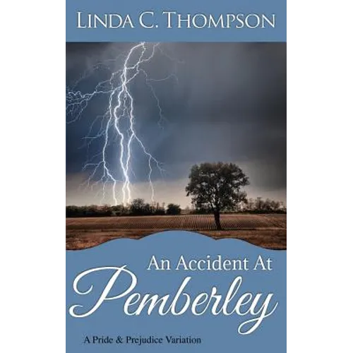 An Accident At Pemberley: A Pride and Prejudice Variation
