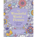 The Wonderful World of Flowers Coloring Book: Let Your Imagination Blossom