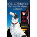 Long Nose Legacy II: A Dog's Story of Fame and Jealousy