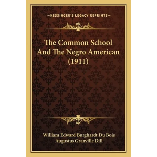 The Common School And The Negro American (1911)
