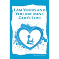 I am Yours and You are Mine: God's Love