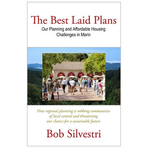 The Best Laid Plans: Our Planning and Affordable Housing Challenges in Marin
