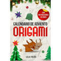 Calendario de Adviento - Origami para niños y adultos: 24 modelos de origami para una Navidad y un Adviento creativos: libro de manualidades para niño