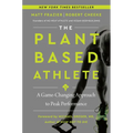 The Plant-Based Athlete: A Game-Changing Approach to Peak Performance