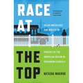 Race at the Top: Asian Americans and Whites in Pursuit of the American Dream in Suburban Schools