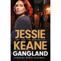 Gangland: The Explosive New Thriller from the Queen of the Underworld Jessie Keane